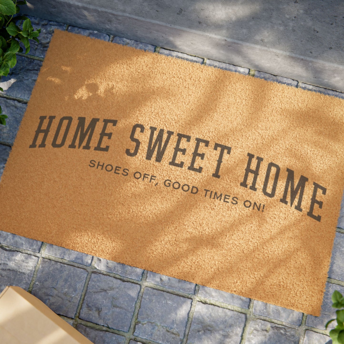 Home Sweet Home—Shoes Off, Good Times On! Door Mat: Because Comfort and Fun Start at the Door!
